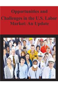 Opportunities and Challenges in the U.S. Labor Market