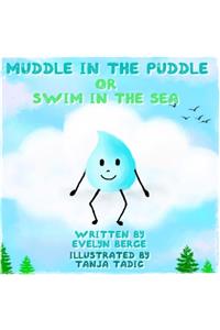 Muddle in the Puddle