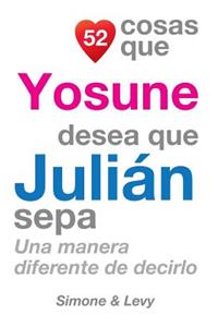 52 Cosas Que Yosune Desea Que Julián Sepa