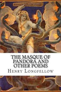The Masque of Pandora and Other Poems