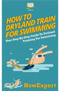 How To Dryland Train For Swimming