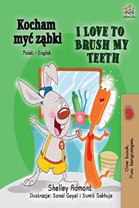 I Love to Brush My Teeth (Polish English Bilingual Book)