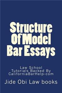 Structure of Model Bar Essays: Law School Tutorials Backed by Californiabarhelp-Com