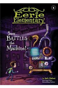 Sam Battles the Machine!: #6