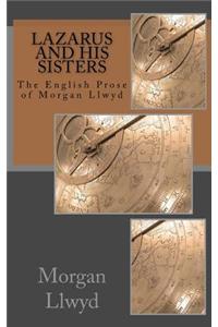 Lazarus and His Sisters: The English Prose of Morgan Llwyd