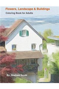 Flowers, Landscape & Buildings