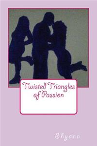 Twisted Triangles of Passion