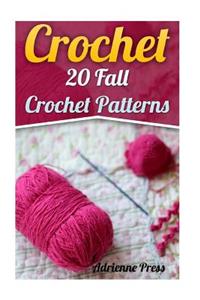 Crochet: 20 Fall Crochet Patterns: (Crochet Accessories)
