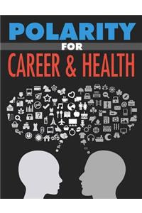 Polarity for Career and Health