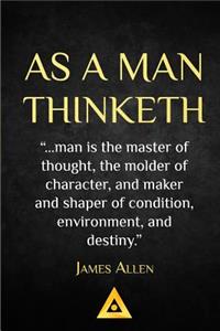 As a Man Thinketh - James Allen