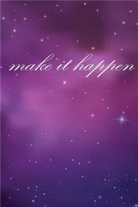 Make It Happen (a Space Motivational Journal/Diary)