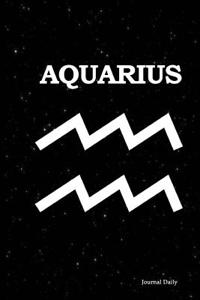 Journal Daily - Aquarius Astrology: Zodiac Horoscope Birthday Signs & Symbols Journal, Lined Notebook, Diary, Blank Book, 6 X 9, 150 Pages