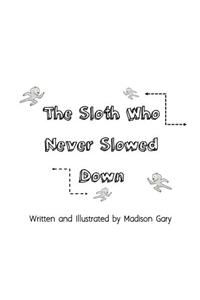 The Sloth Who Never Slowed Down