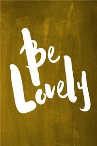 Chalkboard Journal - Be Series - Be Lovely (Yellow)