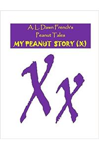 My Peanut Story - X (Peanut Tales)