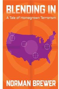 Blending In: A Tale of Homegrown Terrorism