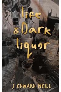 Life & Dark Liquor