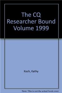 CQ Researcher Bound Volume 1999