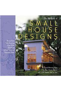 Big Book of Small House Designs: 75 Award-Winning Plans for Houses 1,250 Square Feet or Less