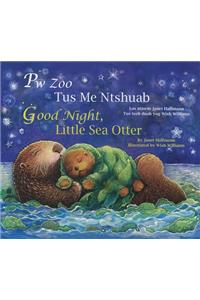 Good Night, Little Sea Otter (Hmong/Eng)