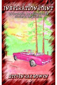 Inspiration Point (26 Southern, Red-Clay-Stained Stories of Inspiration)