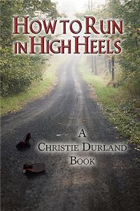 How to Run in High Heels