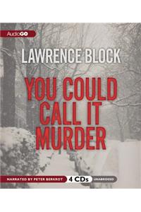 You Could Call It Murder