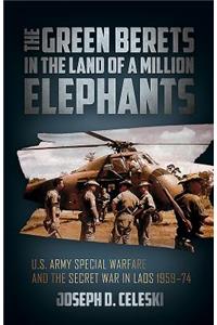 The Green Berets in the Land of a Million Elephants