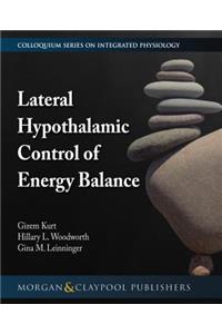 Lateral Hypothalamic Control of Energy Balance