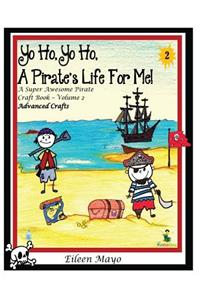 Yo Ho, Yo Ho, a Pirate's Life for Me