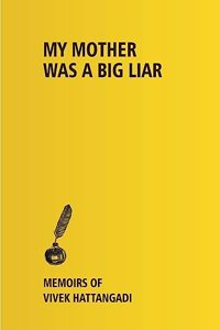 MY MOTHER WAS A BIG LIAR