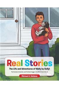 Real Stories The Life and Adventures of Wally by Golly!