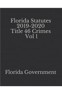 Florida Statutes 2019-2020 Title 46 Crimes Vol 1