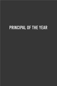 Principal of the Year - Funny Principal Notebook, Funny Gift For Principal, Principal Birthday Gift, Principal Appreciation/Thank You Gift