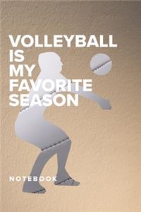 Volleyball Is My Favourite Season - Notebook