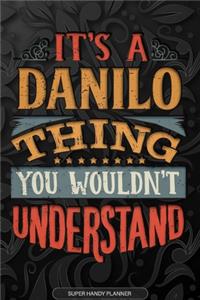 It's A Danilo Thing You Wouldn't Understand