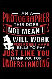 I Am a Photographer This Does Not Mean I Will Work for Free