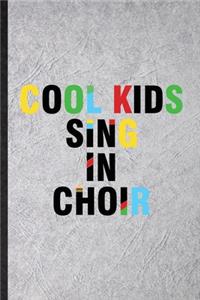 Cool Kids Sing in Choir