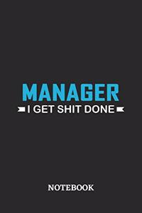 Manager I Get Shit Done Notebook