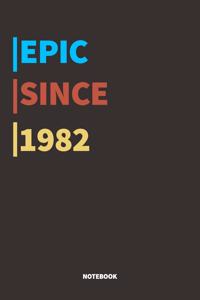 Epic Since 1982 Notebook