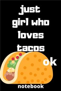 just girl who loves tacos ok notebook