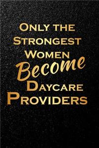Only the Strongest Women become Daycare Providers