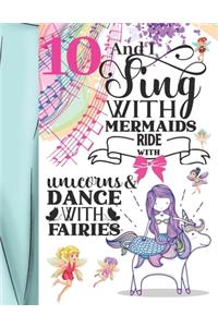 10 And I Sing With Mermaids Ride With Unicorns & Dance With Fairies