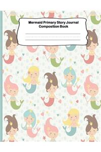 Mermaid Primary Story Journal Composition Book: Grade Level K-2 Draw and Write, Dotted Midline Creative Picture Notebook Early Childhood to Kindergarten - 110 Paper Pages for Handwriting Practice 