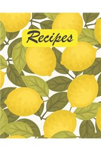 Recipes: Lemon Cover Design Recipe Book Planner Journal Notebook Organizer Gift - Favorite Family Serving Ingredients Preparation Bake Time Instructions Revi