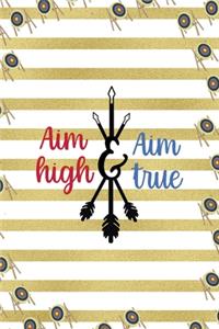 Aim High Aim True