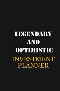 Legendary and Optimistic Investment Planner