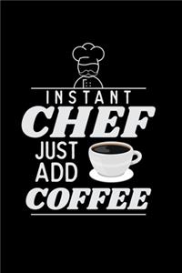 Instant Chef Just Add Coffee