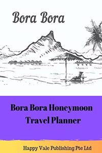 Bora Bora Honeymoon Travel Planner