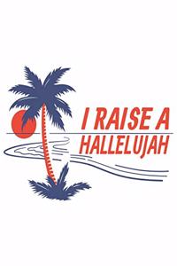 I Raise A Hallelujah